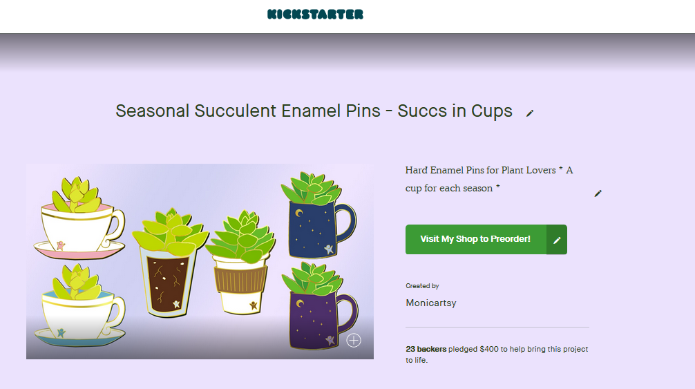 A screenshot of my completed Kickstarter campaign, featuring an image of my 4 succulents in cups designs (with 2 additional color variations for a total of 6 pins)